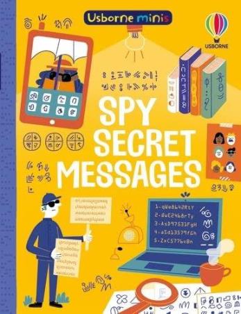 Book cover number 1 for Spy Secret Messages written by Simon Tudhope published by Usborne