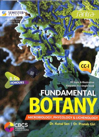 Book cover number 1 for Fundamental Botany CC -1 Microbiology , Phycology & Lichenology B.Sc. Honours (Semester Based) written by Kunal sen, Pranab Giri published by Santra Publication Pvt. Ltd