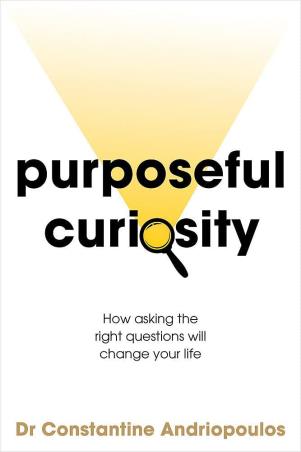Book cover number 1 for Purposeful Curiosity : How Asking The Right Questions Will Change Your Life written by Constantine Andriopoulos published by Yellow Kite
