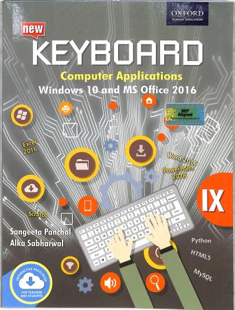 Book cover number 1 for New Keyboard Computer Applications Class 9 (Windows 10 And MS Office 2016) NEP 2020 written by Alka Sabharwal, Sangeeta Panchal published by Oxford University Press