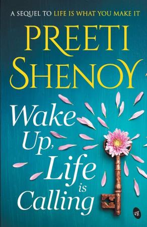 Book cover number 1 for Wake Up, Life Is Calling written by Preeti Shenoy published by Srishti Publishers &  Distributors