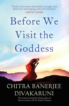 Book cover number 1 for Before We Visit The Goddess written by Chitra Banerjee Divakaruni published by Simon & Schuster