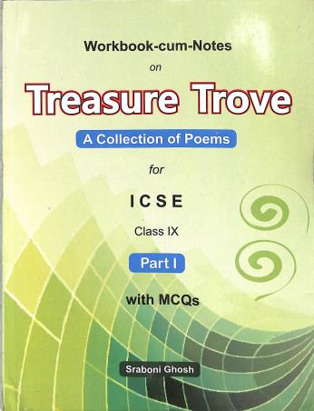 Book cover number 1 for Workbook Cum Notes Treasure Trove (A Collection of Poems) For ICSE Class 9 Part 1 (2023) written by Srabani Ghosh published by Inter University Press (P) Ltd.