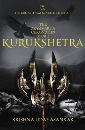 Book cover number 1 for The Aryavarta Chronicles Book 3 : Kurukshetra written by Krishna Udayasankar published by Prakash Books