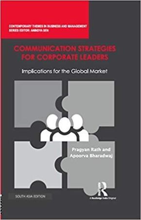 Book cover number 1 for Communication Strategies For Corporate Leaders : Implications For The Global Market written by Pragyan Rath, Apoorva Bharadwaj published by Routledge