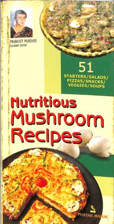 Book cover number 1 for Nutritious Mushroom Recipes written by Prabhjot Mundhar published by Pustak Mahal