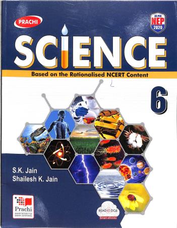 Book cover number 1 for Science 6 (Based On The Rationalised NCERT Content) NEP 2020 written by S. K. Jain, Shailesh K. Jain published by Prachi (India) Pvt. Ltd.