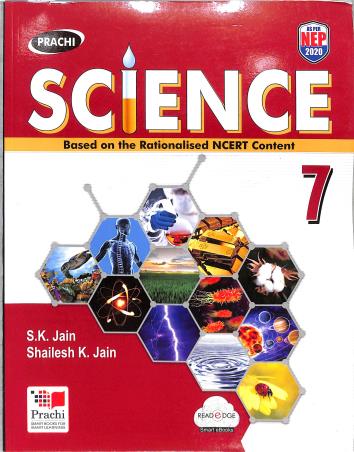 Book cover number 1 for Science 7 (Based On The Rationalised NCERT Content) NEP 2020 written by S. K. Jain, Shailesh K. Jain published by Prachi (India) Pvt. Ltd.
