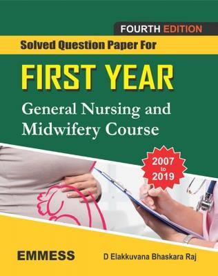 Book cover number 1 for Solved Question Paper For First Year General Nursing And Midwifery Course (2007 To 2019) written by D. Elakkuvana Bhaskara Raj published by Emmess Medical Publishers