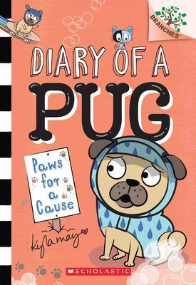 Book cover number 1 for Diary Of A Pug : Paws For A Cause written by Kyla May published by Scholastic