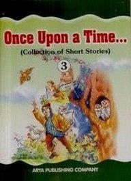 Book cover number 1 for Once Upon A Time 3 written by Rekha Sharma, Shyamali Biswas, Rashi Narula published by Arya Publishing Company