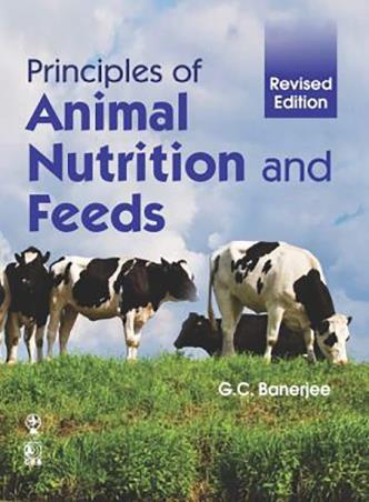 Book cover number 1 for Principles Of Animal Nutrition And Feeds written by G. C. Banerjee published by Oxford & IBH Publishing Co. Pvt. Ltd.