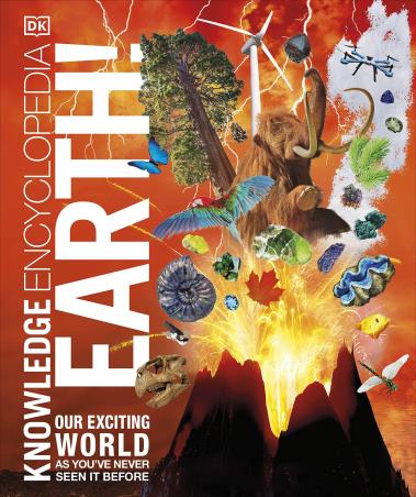 Book cover number 1 for Knowledge Encyclopedia Earth! : Our Exciting World As Youve Never Seen It Before written by NA published by DK