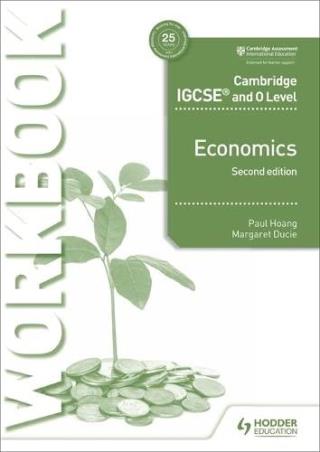 Book cover number 1 for Cambridge IGCSE and O Level Economics Workbook written by Paul Hoang, Margaret Ducie published by Hodder Education