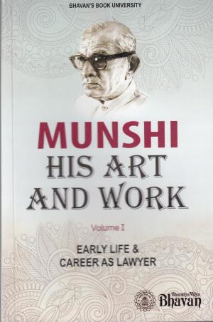 Book cover number 1 for Munshi His Art And Work Volume 1 written by K. M. Munshi published by Bharatiya Vidya Bhavan