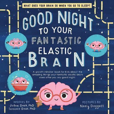 Book cover number 1 for Good Night To Your Fantastic Elastic Brain written by Joann Deak published by Sourcebooks Explore