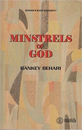 Book cover number 1 for Minstrels Of God written by Bankey Behari published by Bharatiya Vidya Bhavan