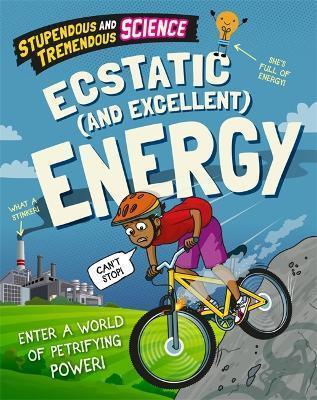 Book cover number 1 for Stupendous And Tremendous Science : Ecstatic And Excellent Energy written by Claudia Martin published by Hachette