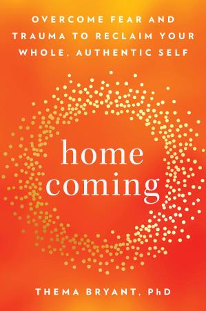 Book cover number 1 for Homecoming : Overcome Fear And Trauma To Reclaim Your Whole, Authentic Self written by Thema Bryant published by Tarcher Perigee
