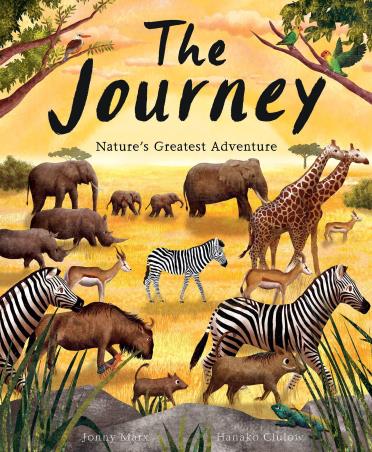 Book cover number 1 for The Journey : Nature's Greatest Adventure written by Jonny Marx, Hanako Clulow published by Caterpillar Books Ltd