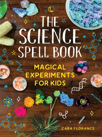 Book cover number 1 for The Science Spell Book : Magical Experiments For Kids written by Cara Florance published by Sourcebooks Explore
