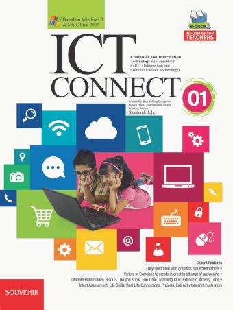 Book cover number 1 for ICT Connect 01 (Based On Windows 7 & MS Office 2007) written by Shashank Johri published by Souvenir Publishers Pvt. Ltd.