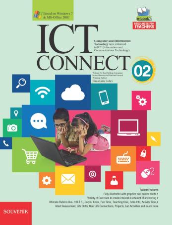 Book cover number 1 for ICT Connect 02 (Based On Windows 7 & MS Office 2007) written by Shashank Johri published by Souvenir Publishers Pvt. Ltd.