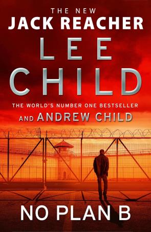 Book cover number 1 for No Plan B (The New Jack Reacher) written by Lee Child, Andrew Child published by Bantam Press