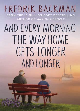 Book cover number 1 for And Every Morning The Way Home Gets Longer And Longer written by Fredrik Backman published by Penguin Books