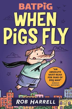 Book cover number 1 for Batpig : When Pigs Fly written by Rob Harrell published by Walker Books