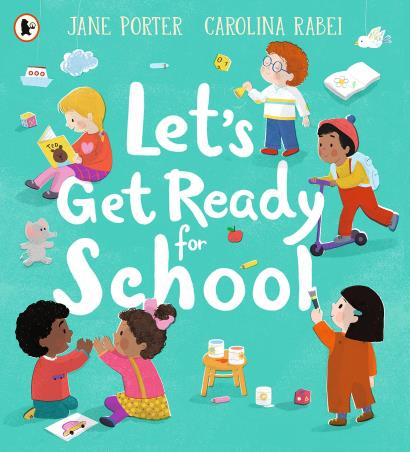Book cover number 1 for Let’s Get Ready For School written by Jane Porter published by Walker Books
