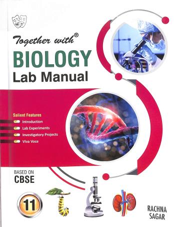 Book cover number 1 for Together With Biology Lab Manual Class 11 CBSE written by Rachna Sethi published by Rachna Sagar Pvt. Ltd.