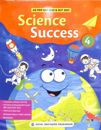 Book cover number 1 for Science Success 4 (NEP 2020 & NCF 2023) written by Neelima Jain published by Goyal Brothers Prakashan