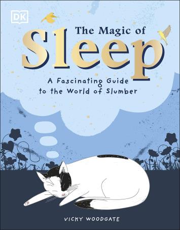 Book cover number 1 for The Magic Of Sleep written by Vicky Woodgate published by DK