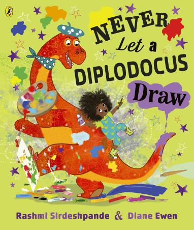 Book cover number 1 for Never Let A Diplodocus Draw written by Rashmi Sirdeshpande published by Puffin