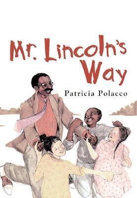 Book cover number 1 for Mr. Lincoln's Way written by Patricia Polacco published by Penguin Random House