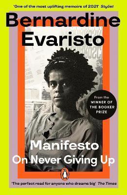 Book cover number 1 for Manifesto : On Never Giving Up written by Bernardine Evaristo published by Penguin Books