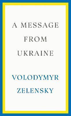 Book cover number 1 for A Message From Ukraine written by Volodymyr Zelensky published by Cornerstone