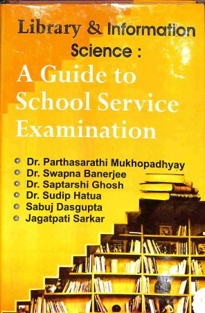 Book cover number 1 for Library & Information Science : A Guide To School Service Examination written by Parthasarathi Mukhopadhyay, Swapna Banerjee, Saptarshi Ghosh, Sudip Hatua published by Prova Prakashani