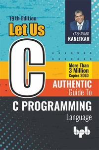 Book cover number 1 for Let Us C Authentic Guide To C Programming Language written by Yashavant Kanetkar published by BPB Publications