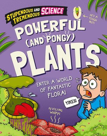 Book cover number 1 for Powerful (And Pongy) Plants written by Claudia Martin published by Wayland