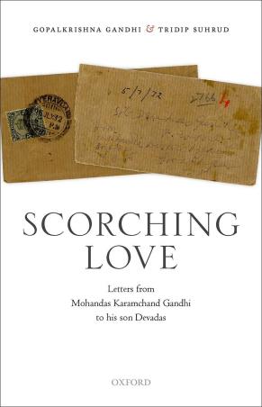 Book cover number 1 for Scorching Love : Letters From Mohandas Karamchand Gandhi To His Son, Devadas written by Gopalkrishna Gandhi, Tridip Suhrud published by Oxford University Press