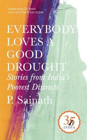 Book cover number 1 for Everybody Loves A Good Drought : Stories From India’s Poorest Districts written by P. Sainath published by Penguin Random House