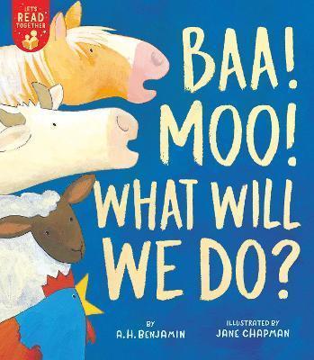 Book cover number 1 for Baa! Moo! What Will We Do? written by A. H. Benjamin published by Tiger Tales