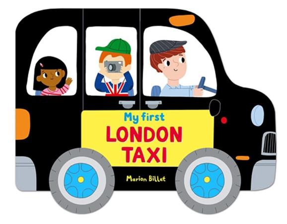Book cover number 1 for My First London Taxi written by Marion Billet published by Campbell Books