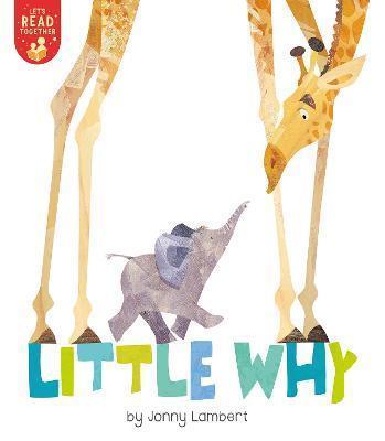 Book cover number 1 for Little Why written by Jonny Lambert published by Tiger Tales
