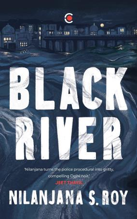 Book cover number 1 for Black River written by Nilanjana S. Roy published by Context Publishers