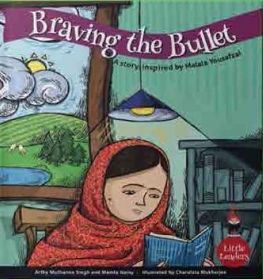 Book cover number 1 for Braving The Bullet : A Story Inspired By Malala Yousufzei written by Arthy Muthanna Singh published by Westland
