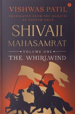 Book cover number 1 for Shivaji Mahasamrat Volume 1 : The Whirlwind written by Vishwas Patil published by Westland