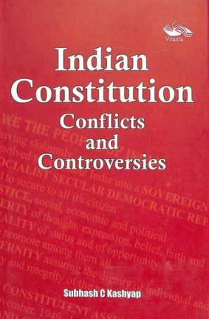 Book cover number 1 for Indian Constitution : Conflicts And Controversies written by Subhash C. Kashyap published by Vitasta Publishing Private Limited
